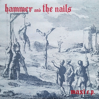Hammer and the Nails : Maxi E.P.